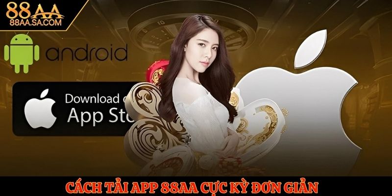 Cách tải App 88AA cực kỳ đơn giản