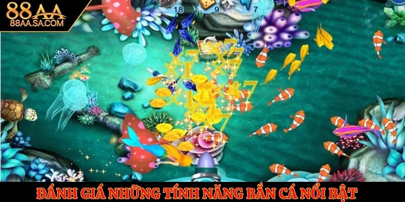 Đánh giá những tính năng bắn cá nổi bật tại 88AA