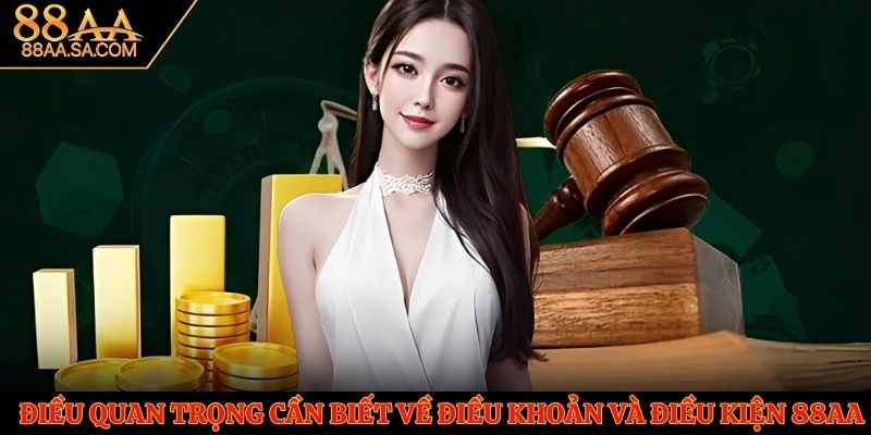 Điều quan trọng cần biết về điều khoản và điều kiện 88AA