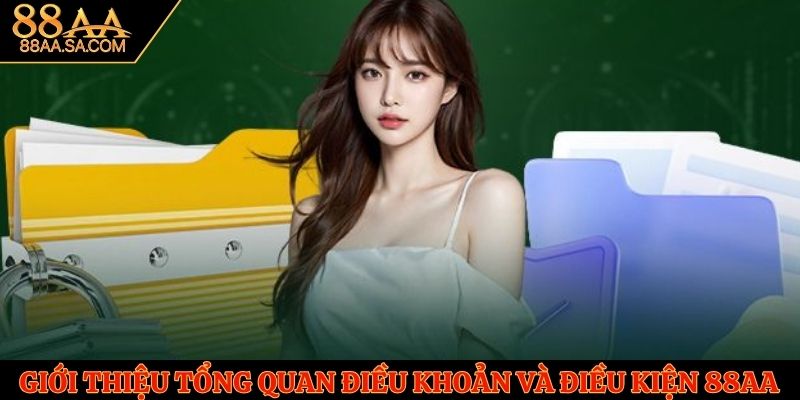 Giới thiệu tổng quan điều khoản và điều kiện 88AA