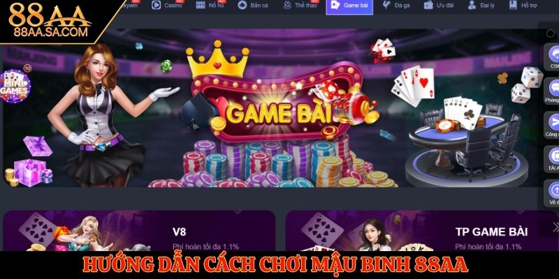 Hướng dẫn cách chơi game bài Mậu Binh dễ hiểu tại 88AA