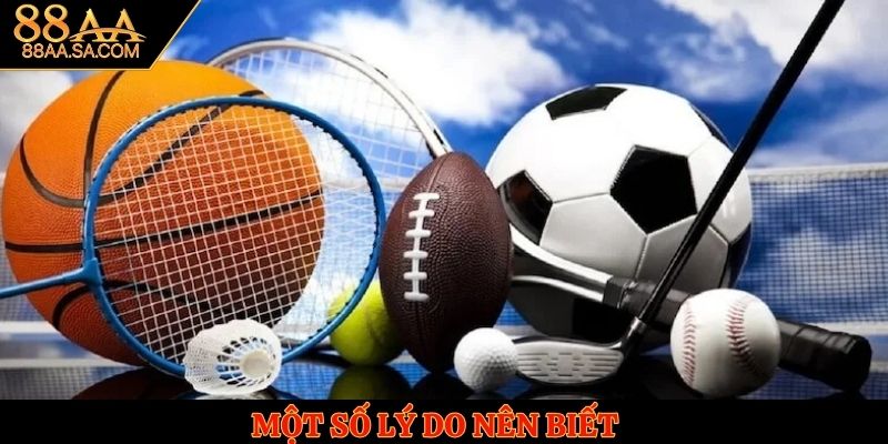 Một số lý do nên biết