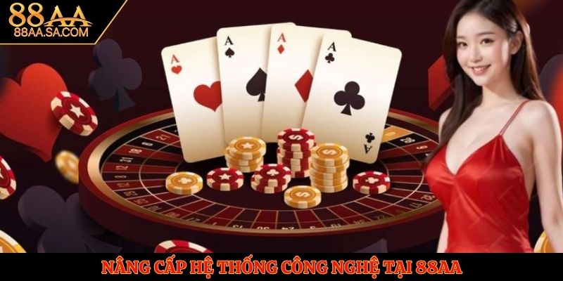 Nâng cấp hệ thống công nghệ tại 88AA