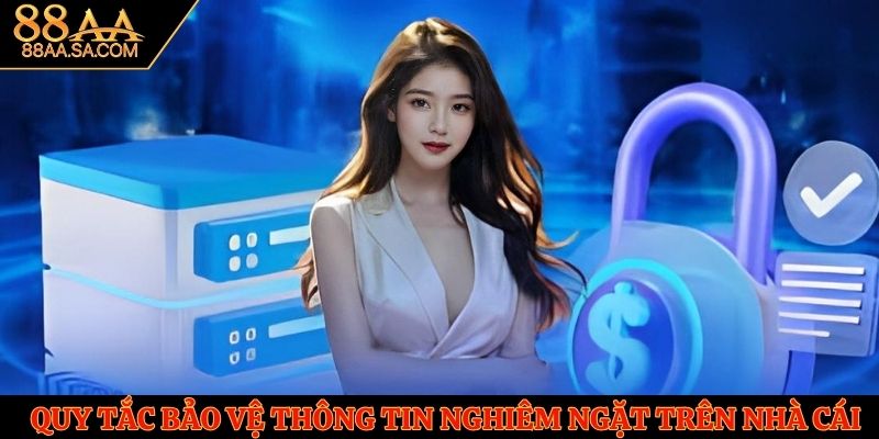 Quy tắc bảo vệ thông tin nghiêm ngặt trên nhà cái