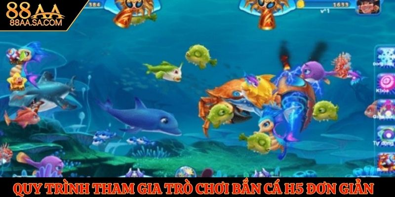 Quy trình tham gia trò chơi bắn cá H5 đơn giản