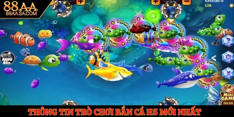 Thông tin trò chơi bắn cá H5 mới nhất